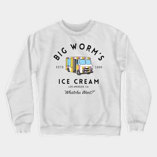 Big Worm's Ice Cream - "Whatchu Want?" Crewneck Sweatshirt